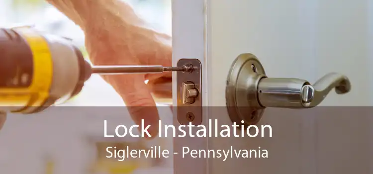 Lock Installation Siglerville - Pennsylvania