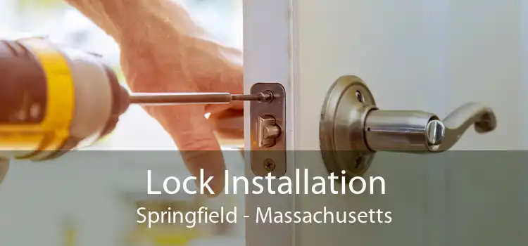 Lock Installation Springfield - Massachusetts