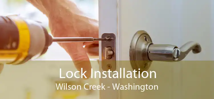 Lock Installation Wilson Creek - Washington