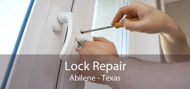 Lock Repair Abilene - Texas