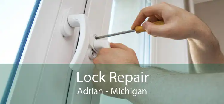 Lock Repair Adrian - Michigan