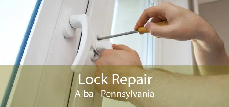 Lock Repair Alba - Pennsylvania
