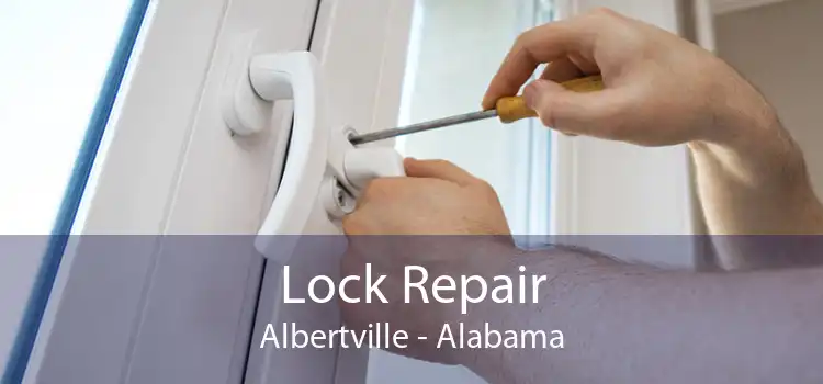 Lock Repair Albertville - Alabama