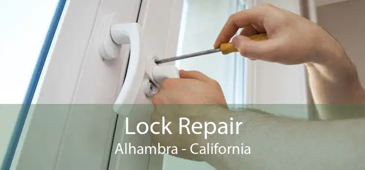 Lock Repair Alhambra - California