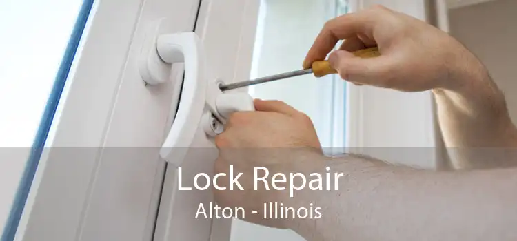 Lock Repair Alton - Illinois
