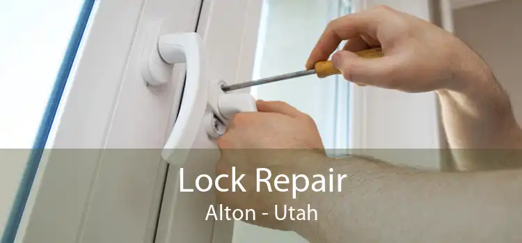 Lock Repair Alton - Utah