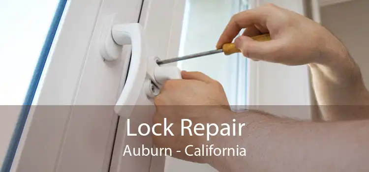 Lock Repair Auburn - California