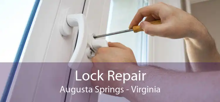 Lock Repair Augusta Springs - Virginia