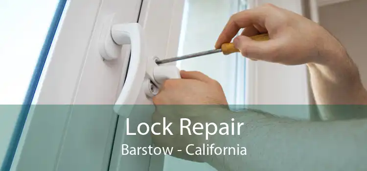 Lock Repair Barstow - California