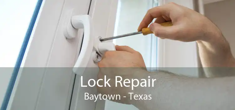 Lock Repair Baytown - Texas