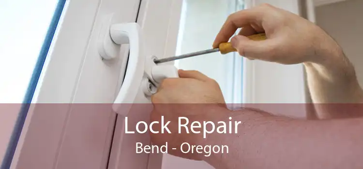 Lock Repair Bend - Oregon