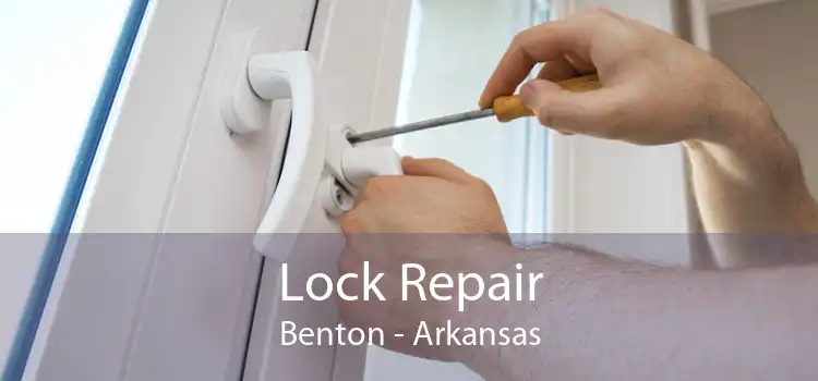 Lock Repair Benton - Arkansas