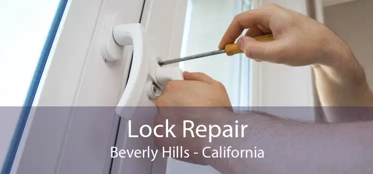 Lock Repair Beverly Hills - California