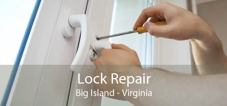 Lock Repair Big Island - Virginia