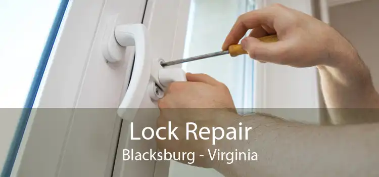Lock Repair Blacksburg - Virginia