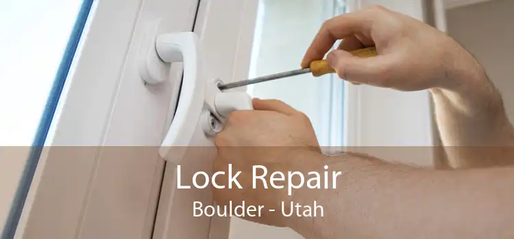 Lock Repair Boulder - Utah