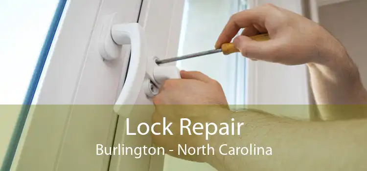 Lock Repair Burlington - North Carolina