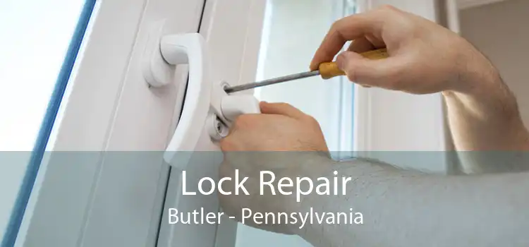 Lock Repair Butler - Pennsylvania