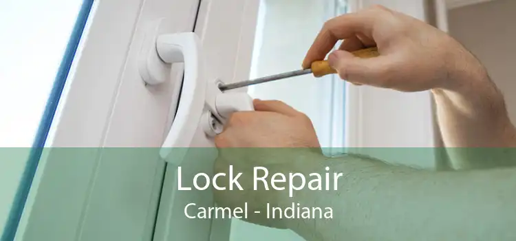 Lock Repair Carmel - Indiana