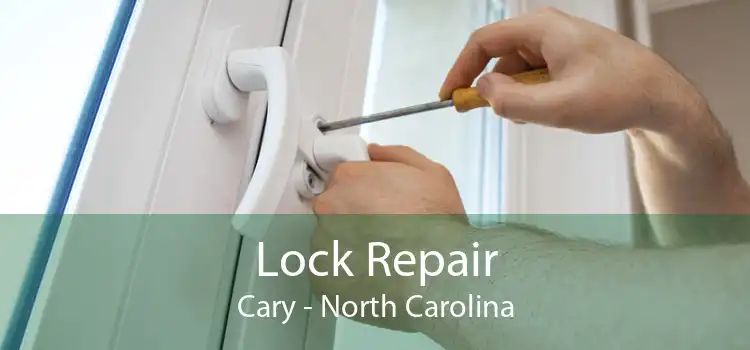 Lock Repair Cary - North Carolina