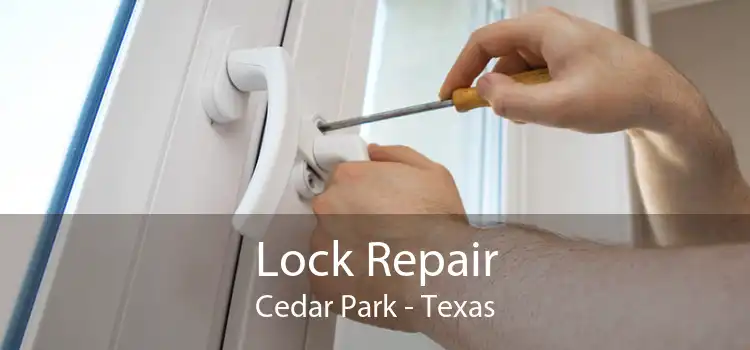 Lock Repair Cedar Park - Texas