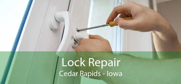 Lock Repair Cedar Rapids - Iowa