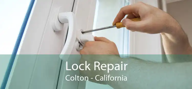 Lock Repair Colton - California