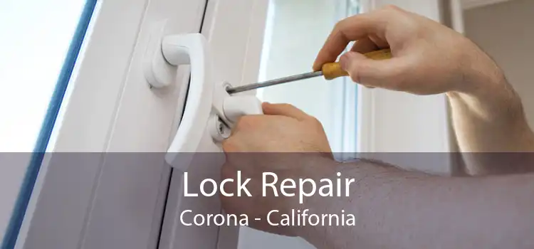 Lock Repair Corona - California