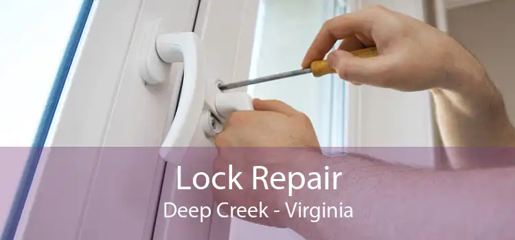 Lock Repair Deep Creek - Virginia