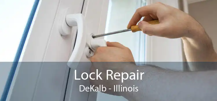 Lock Repair DeKalb - Illinois