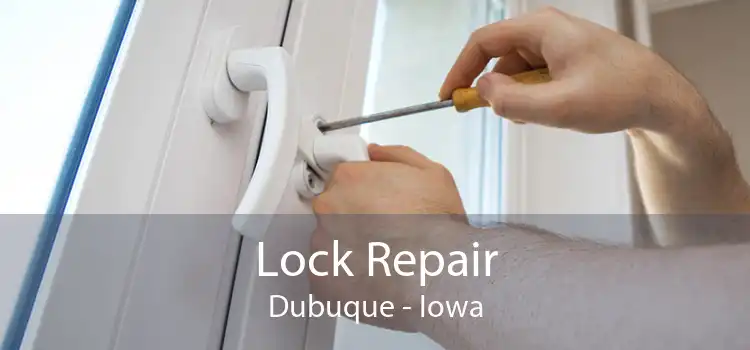 Lock Repair Dubuque - Iowa