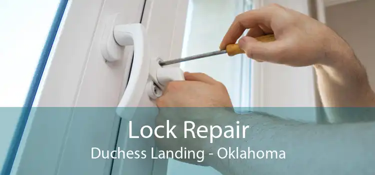 Lock Repair Duchess Landing - Oklahoma