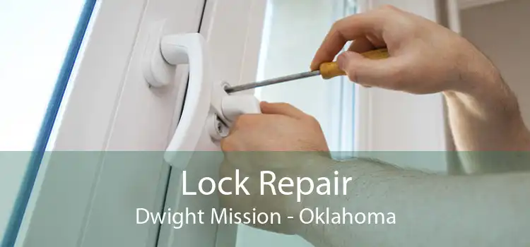 Lock Repair Dwight Mission - Oklahoma