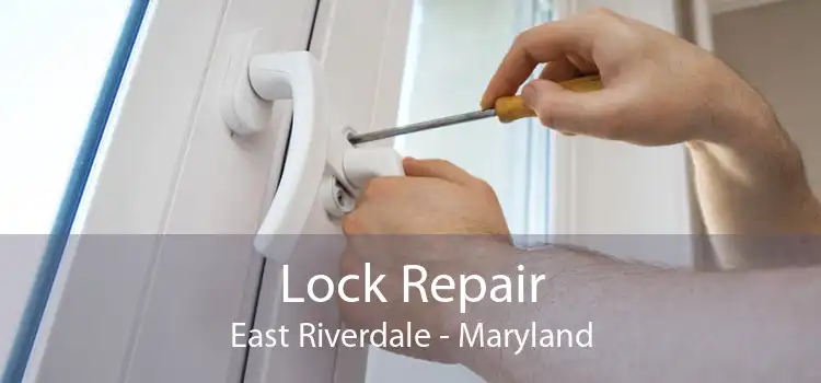 Lock Repair East Riverdale - Maryland