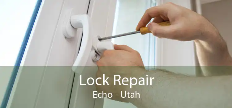 Lock Repair Echo - Utah