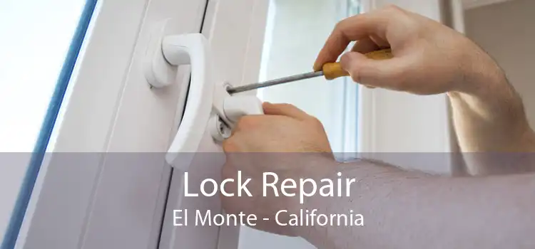 Lock Repair El Monte - California