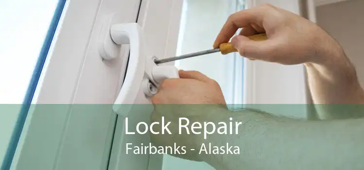 Lock Repair Fairbanks - Alaska
