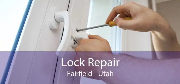 Lock Repair Fairfield - Utah