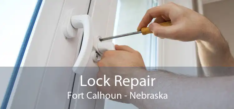 Lock Repair Fort Calhoun - Nebraska