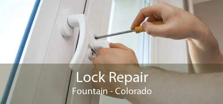 Lock Repair Fountain - Colorado