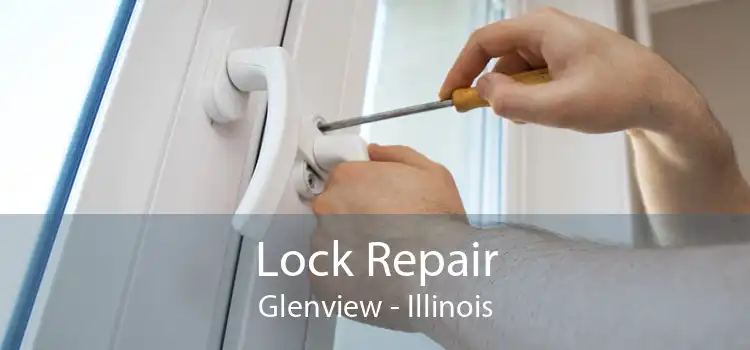 Lock Repair Glenview - Illinois