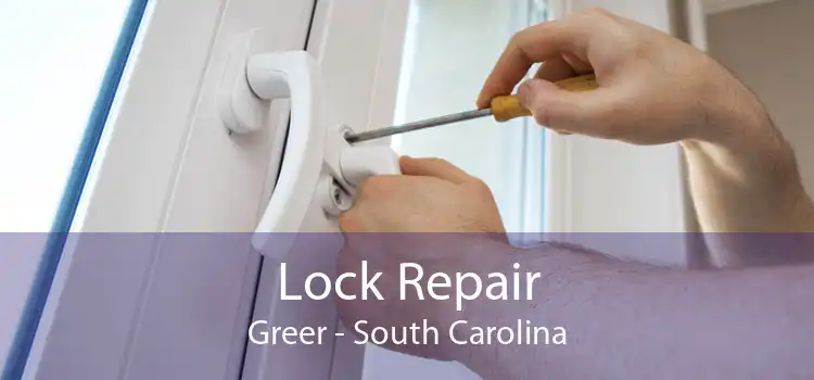 Lock Repair Greer - South Carolina