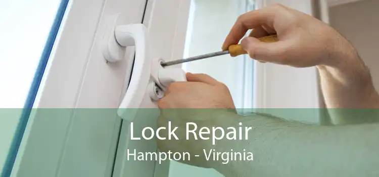 Lock Repair Hampton - Virginia