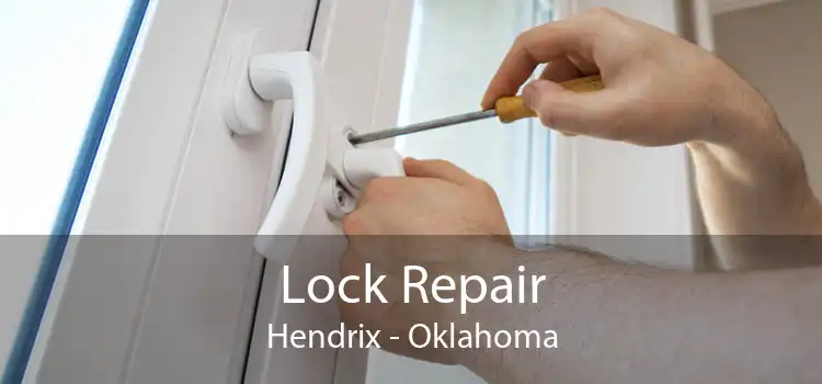 Lock Repair Hendrix - Oklahoma