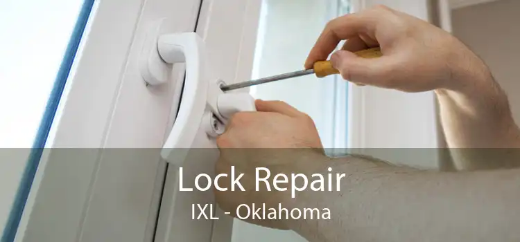 Lock Repair IXL - Oklahoma