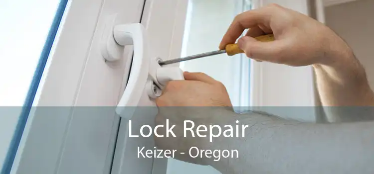 Lock Repair Keizer - Oregon