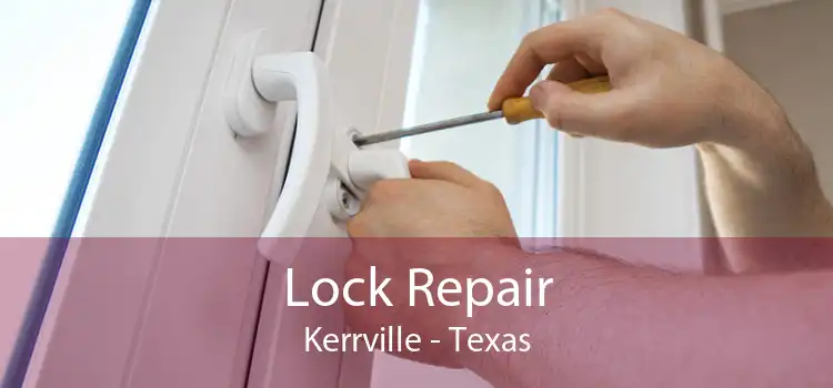 Lock Repair Kerrville - Texas