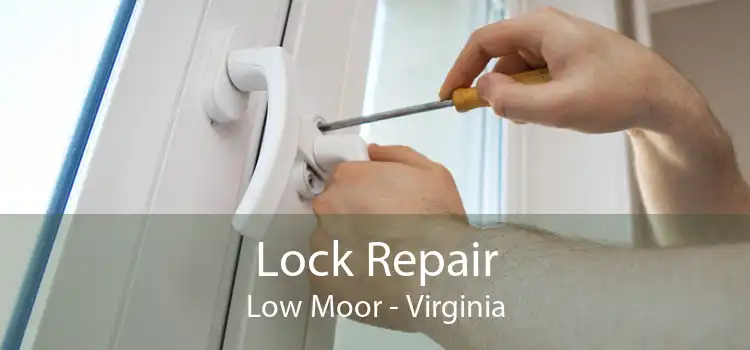 Lock Repair Low Moor - Virginia