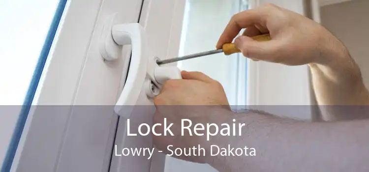 Lock Repair Lowry - South Dakota