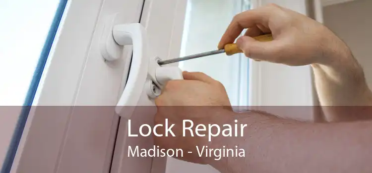 Lock Repair Madison - Virginia